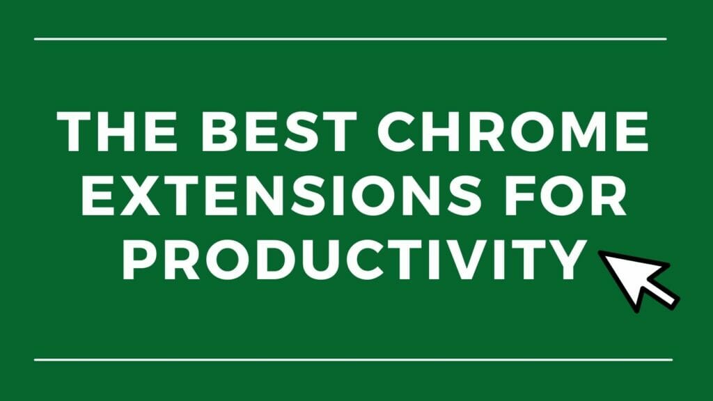 Top 9 Best Chrome Extensions for Productivity