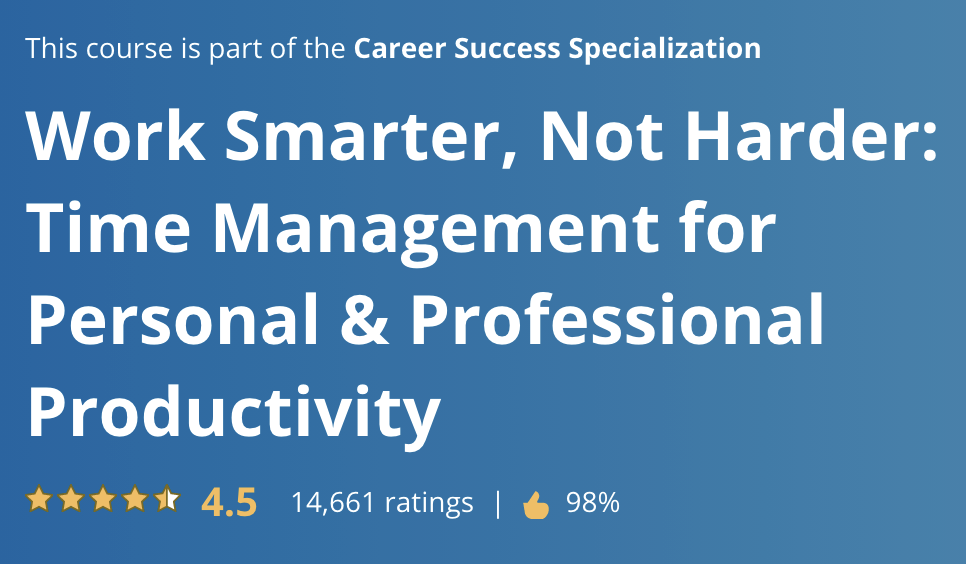 Coursera Work Smarter, Not Harder course